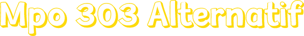 Mpo 303 Alternatif